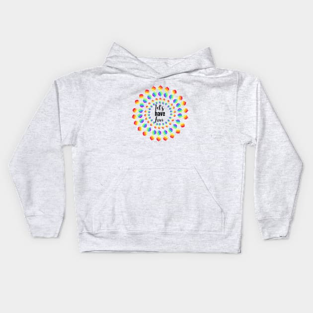 Let's Have Fun Kids Hoodie by JT SPARKLE